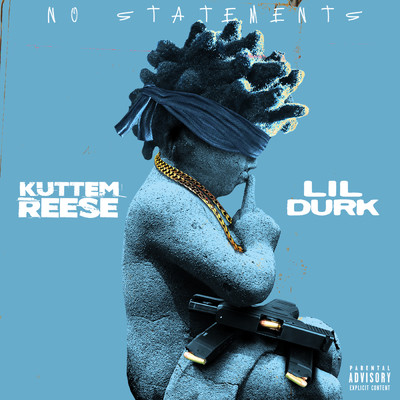 シングル/No Statements (Explicit) (featuring Lil Durk)/Kuttem Reese