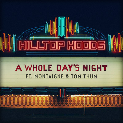 A Whole Day's Night (featuring Montaigne, Tom Thum)/Hilltop Hoods