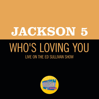 シングル/Who's Loving You (Live On The Ed Sullivan Show, December 14, 1969)/ジャクソン5
