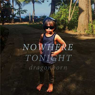 Nowhere Tonight/Dragonborn
