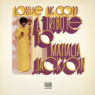 A Tribute To Mahalia Jackson/Louise McCord