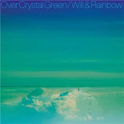 アルバム/Over Crystal Green/Will & Rainbow