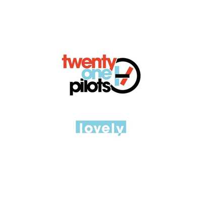 アルバム/Lovely/twenty one pilots