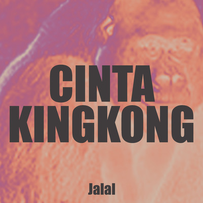 Cinta Kingkong, Pt. 6/Jalal