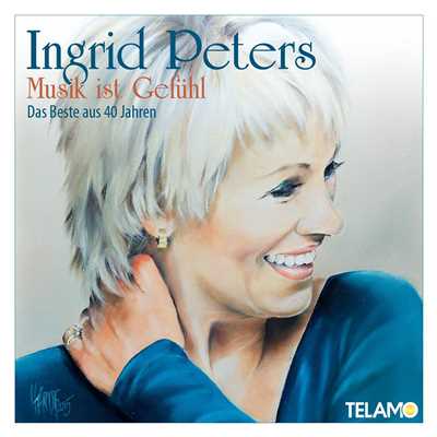 Musik ist Gefuhl - Das Beste aus 40 Jahren/Ingrid Peters
