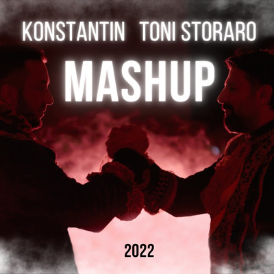 シングル/MASHUP 2022/Konstantin & Toni Storaro