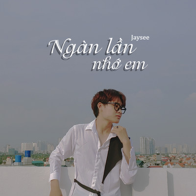 アルバム/Ngan lan nho em/Jaysee