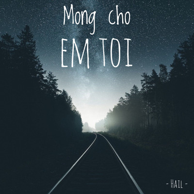 アルバム/Mong Cho Em Toi/Hail