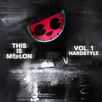 アルバム/This Is MELON, Vol. 1 (Hardstyle) [Deluxe]/MELON & Hardstyle Fruits Music