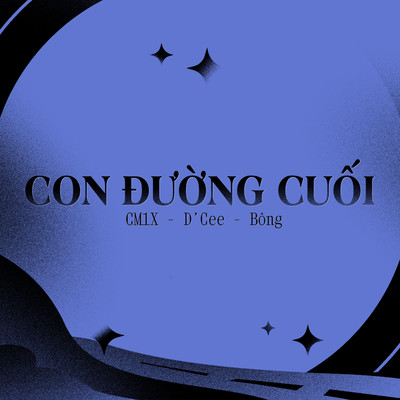 Con Duong Cuoi/CM1X, D'CEE & Bong