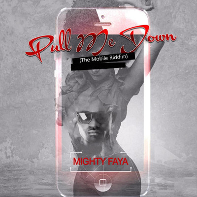 Pull Me Down_Iphone Riddim/Mighty Faya