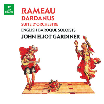 アルバム/Rameau: Suite d'orchestre de Dardanus/English Baroque Soloists, John Eliot Gardiner