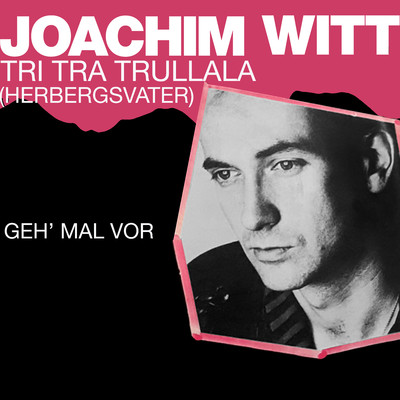 Tri Tra Trullala (Herbergsvater) [2023 Remaster]/Joachim Witt