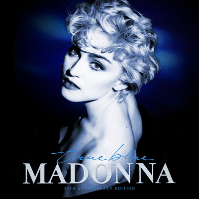 True Blue (35th Anniversary Edition)/Madonna
