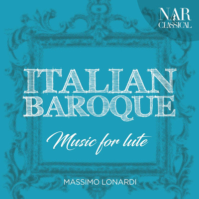 Italian Baroque: Music for Lute/Massimo Lonardi
