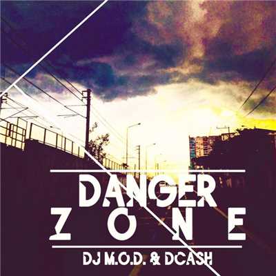 Danger Zone (feat. DCash & Mark Castro)/DJ M.O.D.