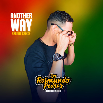 シングル/Another Way (Reggae Remix)/DJ Raimundo Pedras O Kara da Midia