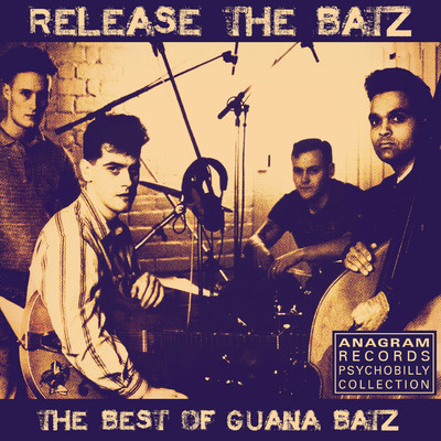 アルバム/Release the Batz: The Best of Guana Batz/Guana Batz