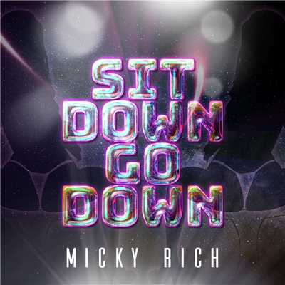 シングル/SIT DOWN GO DOWN/MICKY RICH