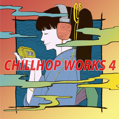 アルバム/Chillhop Works 4/Chill Music Tokyo