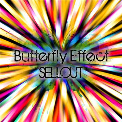 Butterfly Effect/SELLOUT