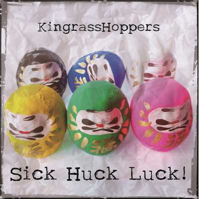 着うた®/Sick Huck Luck！/KingrassHoppers