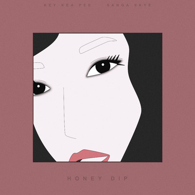Honey Dip feat. Sanga Skye/Key Kea Pee