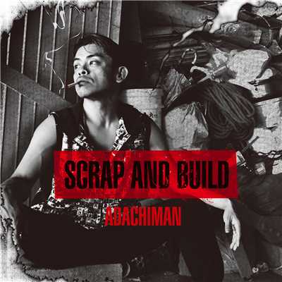 SCRAP AND BUILD/ADACHI MAN