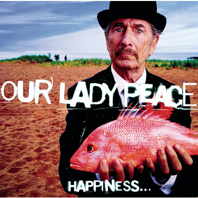 アルバム/Happiness...Is Not A Fish That You Can Catch/Our Lady Peace