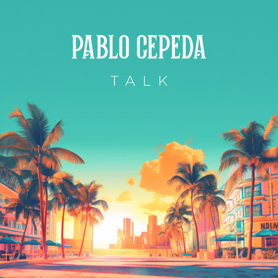 シングル/Talk/Pablo Cepeda