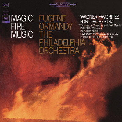 シングル/Die Walkure, WWV 86b, Act III: Magic Fire Music/Eugene Ormandy／Philadelphia Orchestra