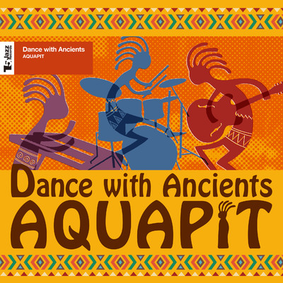 アルバム/Dance with Ancients/AQUAPIT