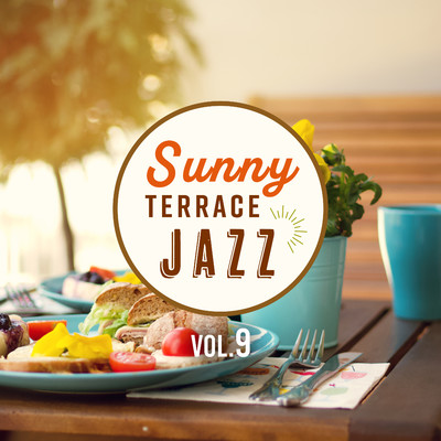 アルバム/Sunny Terrace Cafe Vol.9/Eximo Blue／Cafe lounge Jazz