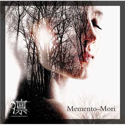 Memento-Mori〜Scene of curtain fall...〜/凛-the end of corruption world-