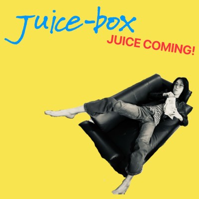 JUICE COMING！/Juice-Box