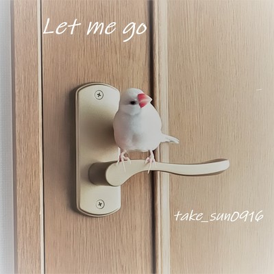 Let me go/take_sun0916