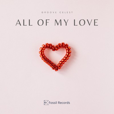 シングル/All of My Love/Groove Celest