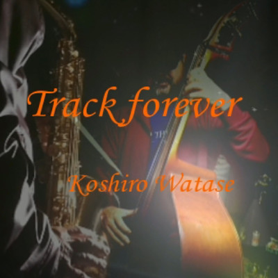 Track forever/Koshiro Watase & VintageNOTE