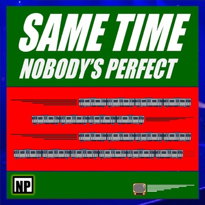 SAME TIME/NOBODY'S PERFECT