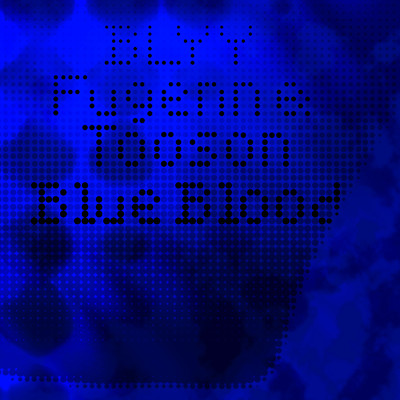 アルバム/Blue Blood/Fugenn & The White Elephants & Tooson