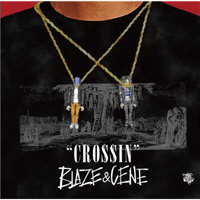 CROSSIN'/BLAZE&CENE