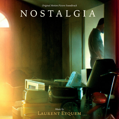 Nostalgia (Original Motion Picture Soundtrack)/Laurent Eyquem