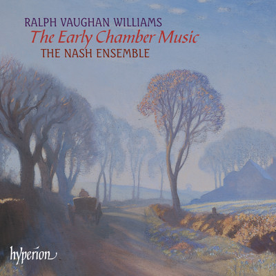 Vaughan Williams: Early Chamber Music/ナッシュ・アンサンブル