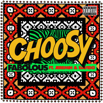 シングル/Choosy (Explicit) (featuring Jeremih, Davido)/ファボラス