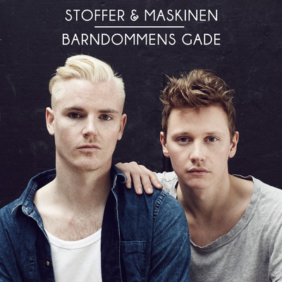 シングル/Barndommens Gade/Stoffer & Maskinen