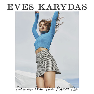 シングル/Further Than The Planes Fly (Acoustic)/Eves Karydas