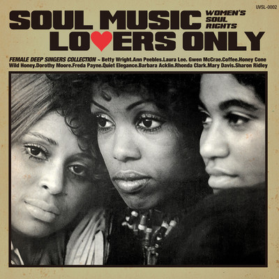 SOUL MUSIC LOVERS ONLY - WOMEN'S SOUL RIGHTS - FEMALE DEEP SINGERS COLLECTION/Various Artists