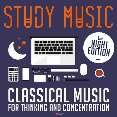Study Music: Classical Music for Thinking and Concentration (The Night Edition)/Various Artists
