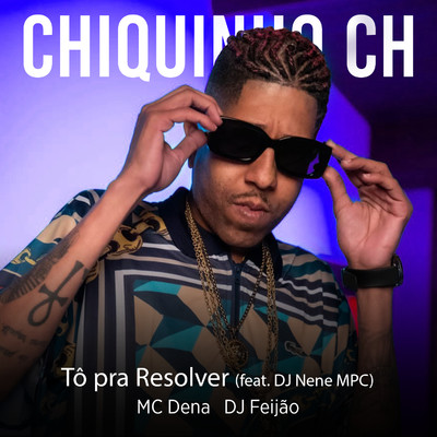 Chiquinho CH, MC Dena, & DJ Feijao MPC