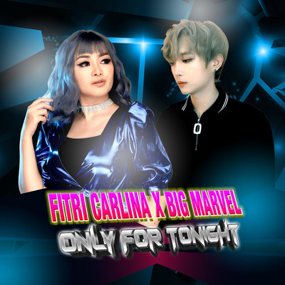 Only For Tonight/Fitri Carlina／Big Marvel